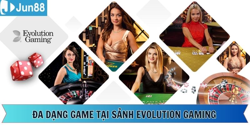 Những tựa game hấp dẫn, thú vị của sảnh Evolution
