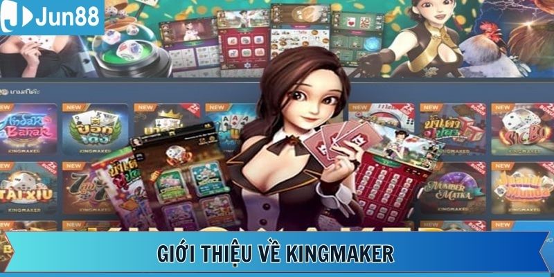Giới thiệu bao quát về sảnh game Kingmaker