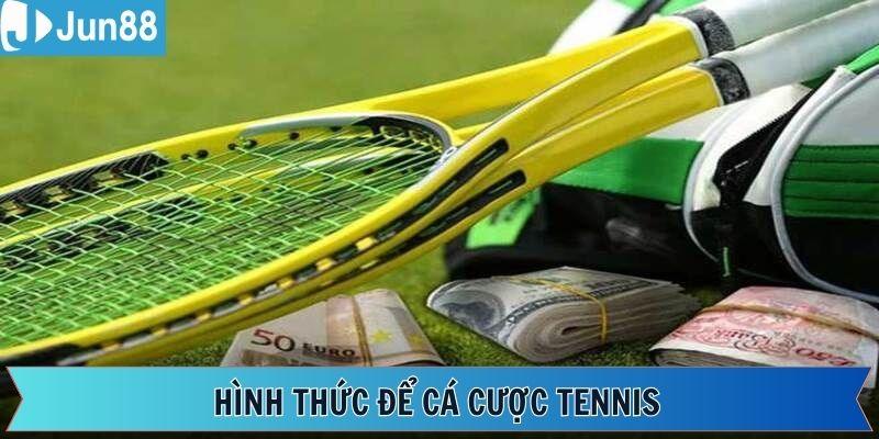 Tổng hợp các kèo cược Tennis phổ biến hiện nay tại Jun88