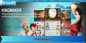 Kingmaker Jun88 – Địa Chỉ Không Thể Bỏ Qua Cho Ai Mê Casino