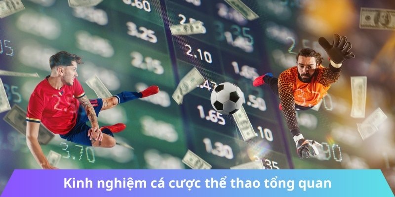 Kinh nghiệm cá cược thể thao tổng quan tại Jun88