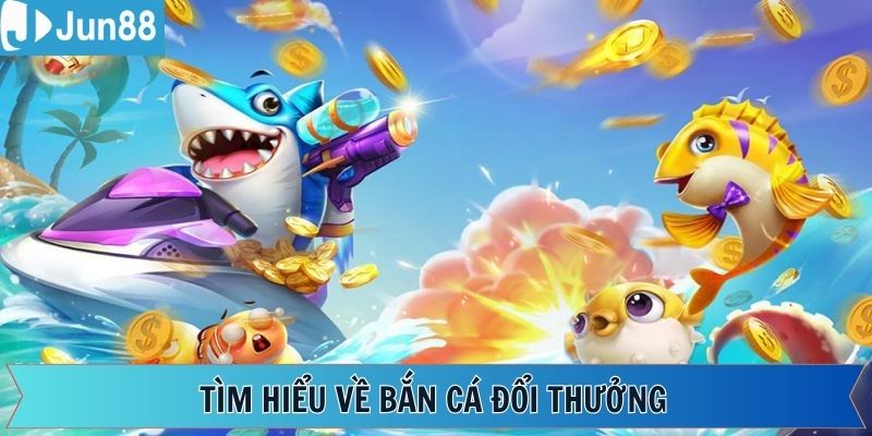 Đôi nét về tựa game săn cá kịch tính