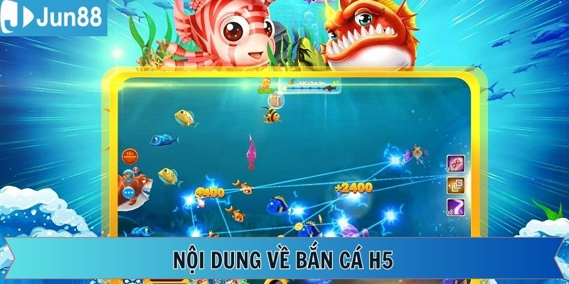 Một vài thông tin tổng quan về game săn cá H5